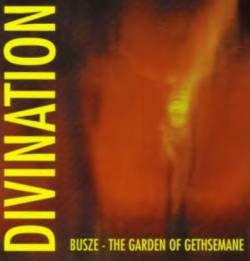 Divination : Busze - The Garden of Gethsemane